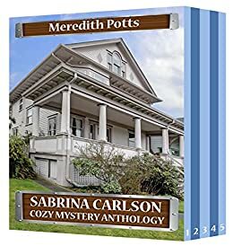 Sabrina Carlson Cozy Mystery Anthology by Meredith Potts