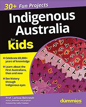 Indigenous Australia For Kids For Dummies by Larissa Behrendt