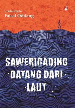 Sawerigading Datang dari Laut by Faisal Oddang