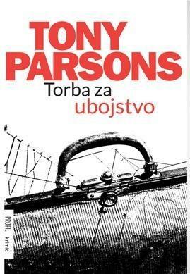 Torba za ubojstvo by Tony Parsons, Tony Parsons