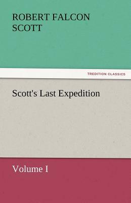 Scott's Last Expedition by Robert Falcon Scott