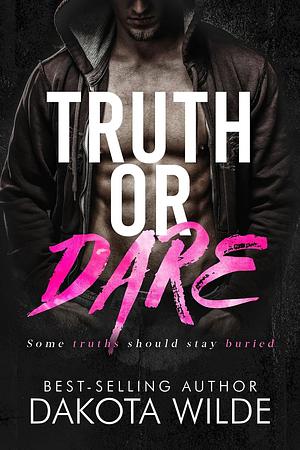 Truth or Dare: A Dark Stalker Romance by Dakota Wilde