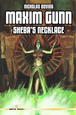 Maxim Gunn: Sheba's Necklace by Nicholas Boving