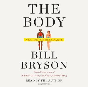 The Body: A Guide for Occupants by Bill Bryson