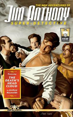 The New Adventures of Jim Anthony, Super-Detective: The Death's Head Cloud by Joshua Reynolds