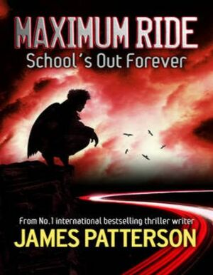 School's Out - Forever by James Patterson