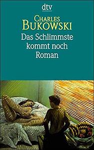 Das Schlimmste kommt noch oder fast eine Jugend: Roman by Charles Bukowski