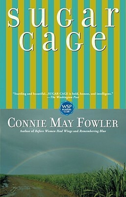 Sugar Cage by Connie May Fowler
