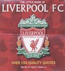 The Little Book of Liverpool FC by Geoff Tibballs