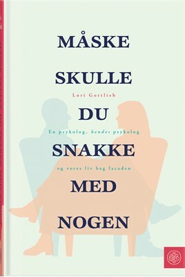 Måske skulle du snakke med nogen by Lori Gottlieb