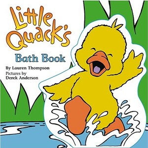 Little Quack's Bath Book [With Other] by Lauren Thompson