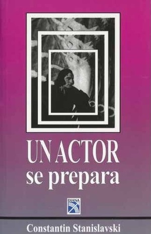 Un actor se prepara by Konstantin Stanislavski