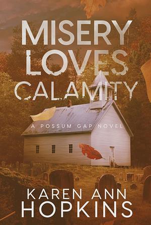 Misery Loves Calamity by Karen Ann Hopkins, Karen Ann Hopkins