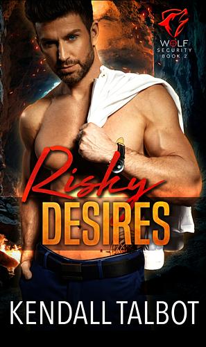 Risky Desires by Kendall Talbot