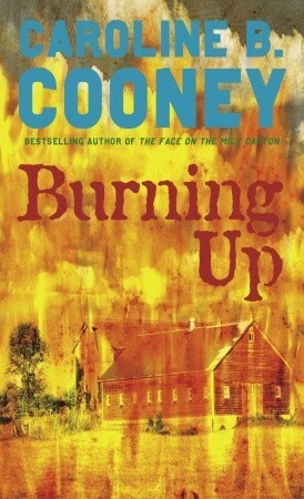 Burning Up by Caroline B. Cooney