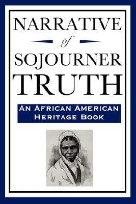 Narrative of Sojourner Truth (an African American Heritage Book) by Sojourner Truth