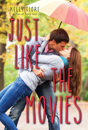 Just Like the Movies by Kelly Fiore Stultz