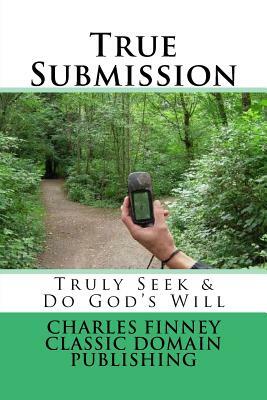 True Submission by Charles Finney