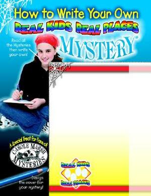 How to Write a Real Kids Real Places Mystery by Carole Marsh