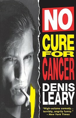 No Cure for Cancer by Denis Leary