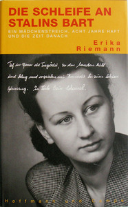 Die Schleife an Stalins Bart. Ein Mädchenstreich, acht Jahre Haft und die Zeit danach by Erika Riemann, Claudia Hoffmann