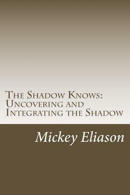 The Shadow Knows by Mickey Eliason