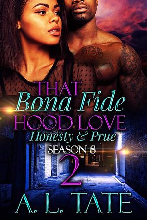 That Bona Fide Hood Love 2: Prue & Honesty by A.L. Tate, A.L. Tate