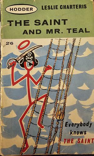 The Saint and Mr. Teal by Leslie Charteris