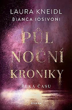 Řeka času by Laura Kneidl, Bianca Iosivoni