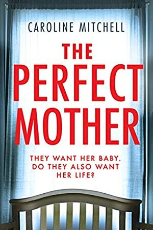 The Perfect Mother by Caroline Mitchell