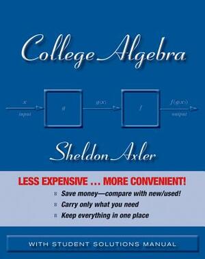 College Algebra, Binder Ready Version by Sheldon Axler