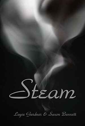 Steam: a collection of erotic lesbian short stories by Layce Gardner, Saxon Bennett