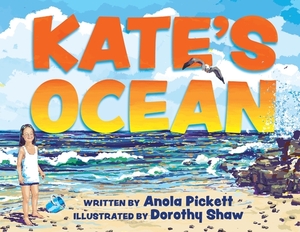 Kate's Ocean by Dorothy Shaw, Anola Pickett