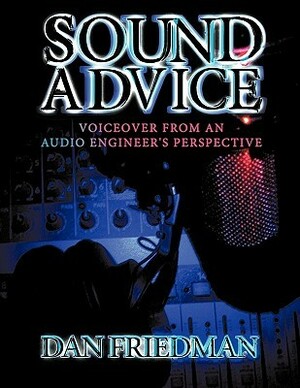 Sound Advice: Voiceover from an Audio Engineer's Perspective by Dan Friedman