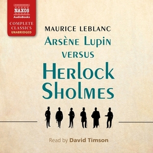 Arsène Lupin Versus Herlock Sholmes by Maurice Leblanc