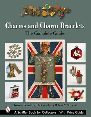 Charms and Charm Bracelets: The Complete Guide by Joanne Schwartz