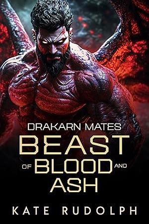 Beast of Blood and Ash  by Kate Rudolph