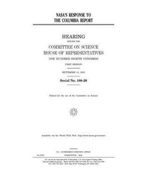 NASA's response to the Columbia report by Committee on Science (house), United States House of Representatives, United States Congress