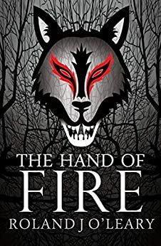 The Hand of Fire: A new epic fantasy adventure by Roland O'Leary