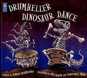 Drumheller Dinosaur Dance by Robert Heidbreder, Bill Slavin, Esperanca Melo