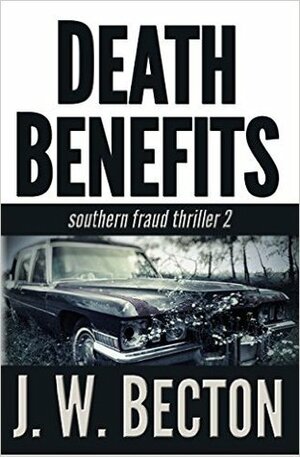 Death Benefits by J.W. Becton, Jennifer Becton