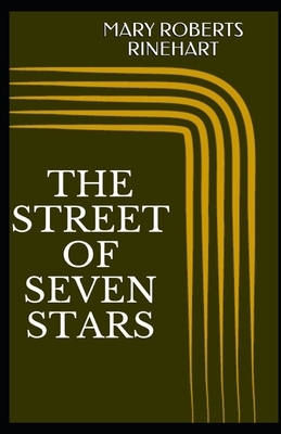 The Street of Seven Stars Illustrated by Mary Roberts Rinehart