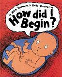 How Did I Begin? by Mick Manning, Brita Granström