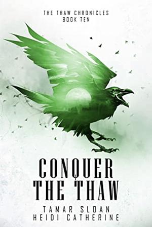Conquer the Thaw by Heidi Catherine, Tamar Sloan