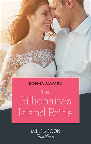 The Billionaire's Island Bride by Donna Alward