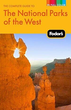 Fodor's The Complete Guide to the National Parks of the West, 2nd Edition by Fodor's Travel Publications, Fodor's Travel Publications