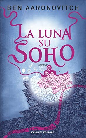 La luna su Soho by Ben Aaronovitch