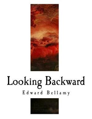 Looking Backward by Edward Bellamy