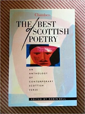 The Best of Scottish Poetry: An Anthology of Contemporary Scottish Verse by Robin Bell