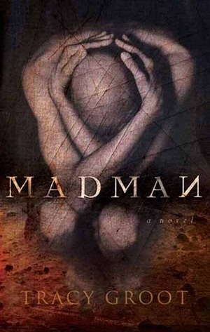 Madman by Tracy Groot